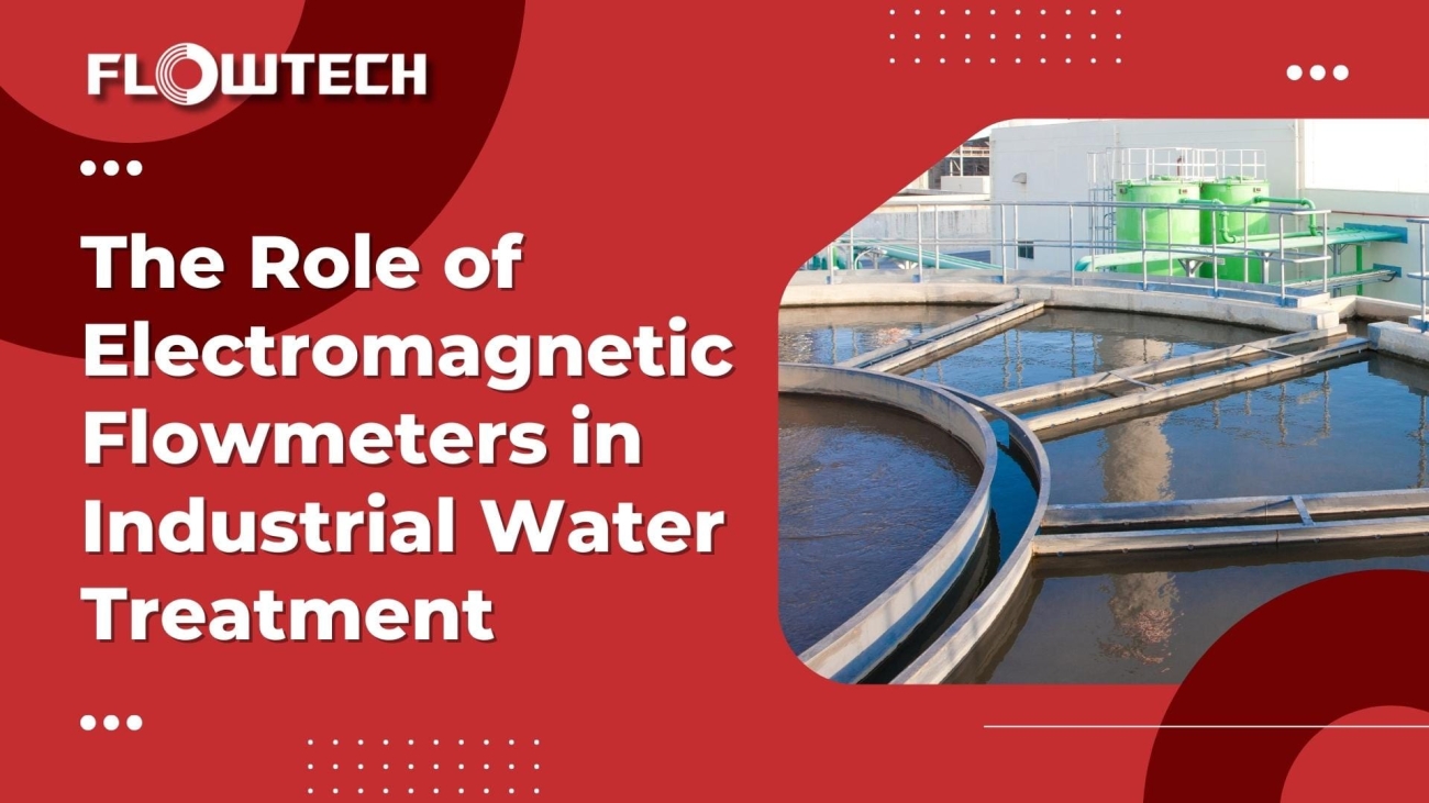 The Role of Electromagnetic Flowmeters in Industrial Water Treatment