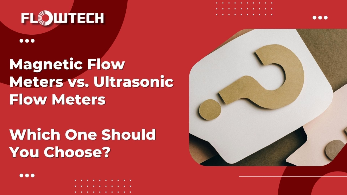 19 Magnetic Flow Meters vs. Ultrasonic Flow Meters